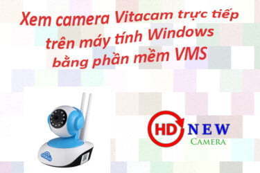Hướng dẫn xem camera Vitacam trên máy tính Windows | HDnew - Chia sẻ đam mê