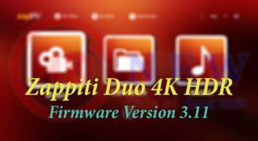 Cập nhật Zappiti Duo 4K HDR lên firmware 3.11 | HDnew - Chia sẻ đam mê