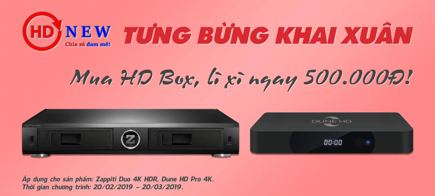 Tưng bừng khai xuân: lì xì 500.000Đ khi mua Zappiti Duo 4K HDR hoặc Dune HD Pro 4K | HDnew - Chia sẻ đam mê