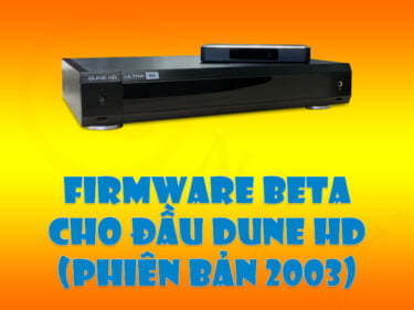 Cập nhật đầu Dune HD lên phiên bản beta (2003) | HDnew - Chia sẻ đam mê